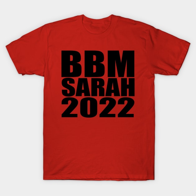 BBM 2022 Bongbong Marcos Sara Philippines T-Shirt by Jas-Kei Designs